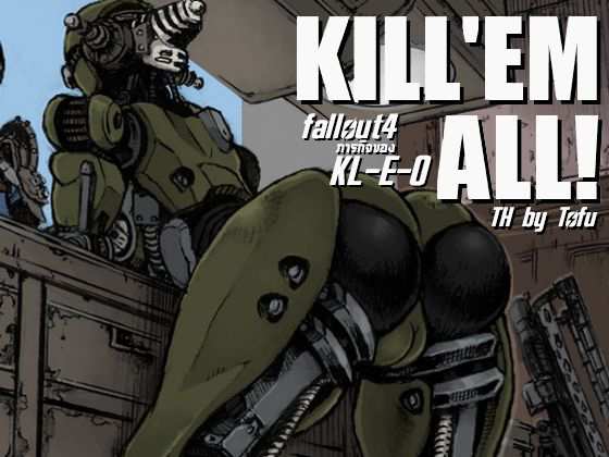 โดจิน Fallout 4 ภารกิจของ KL-E-0 KILL’EM ALL