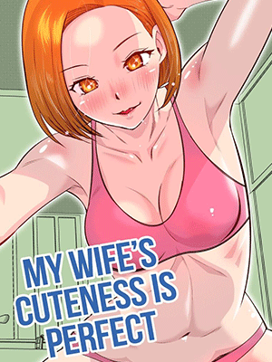 เมียผมสุดเด็ด [Ono Kenuji] Ore no Tsuma wa Kanpeki de Kawaii My Wife’s Cuteness is Perfect
